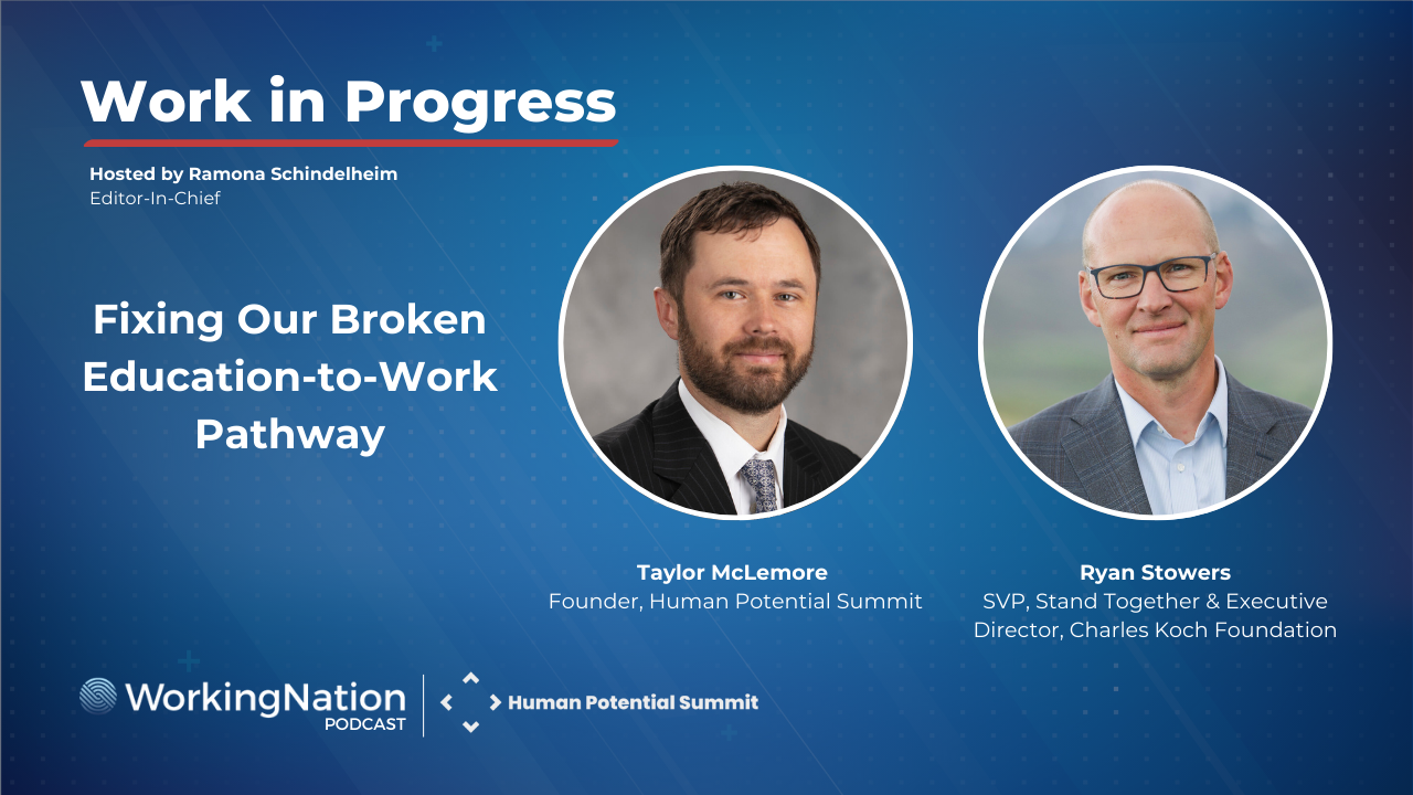 Work in Progress podcast with Taylor McLemore of Human Potential Summit and Ryan Stowers of Stand Together discuss fixing the disconnect between work and learning