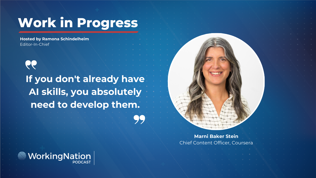 Marni Baker Stein, chief content officer, Coursera talks about AI skills on WorkingNation's Work in Progress podcast