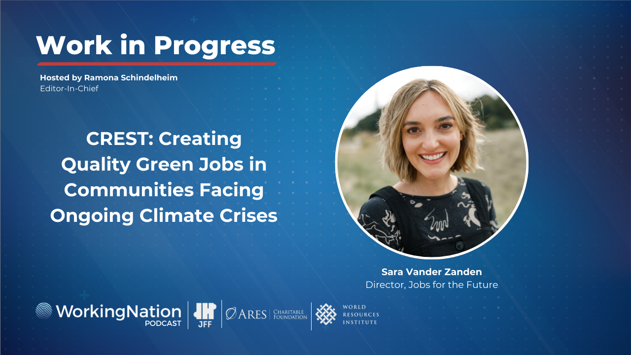 CREST Initiative is creating quality green jobs in communities facing ongoing climate crises. Jobs for the Future, Ares Charitable Foundation, WRI Institute, WorkingNation