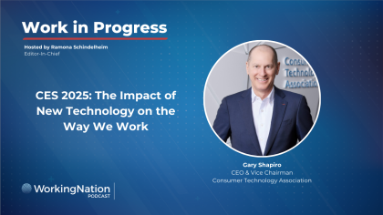Consumer Technology Association CEO Gary Shapiro discusses what's new at CES and how the technology is impacting the way we work on the WorkingNation Work in Progress podcast